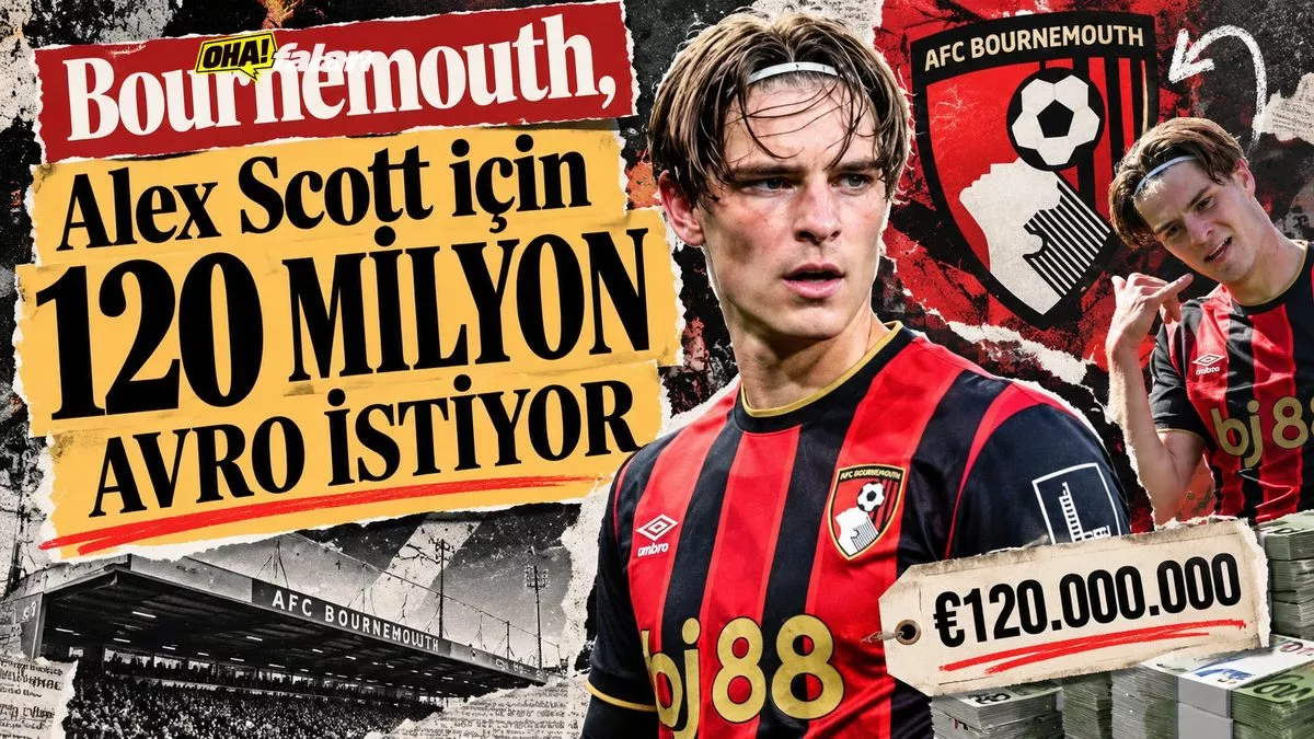 Bournemouth, Alex Scott için 120 milyon avro istiyor